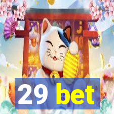 29 bet
